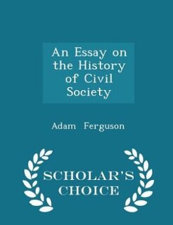 Front cover_An Essay on the History of Civil Society - Scholar's Choice Edition
