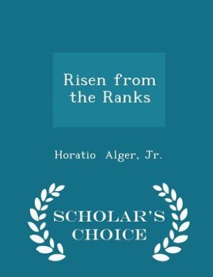 Front cover_Risen from the Ranks - Scholar's Choice Edition