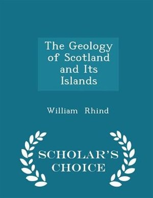 Couverture_The Geology of Scotland and Its Islands - Scholar's Choice Edition