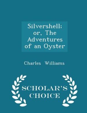 Couverture_Silvershell; or, The Adventures of an Oyster - Scholar's Choice Edition
