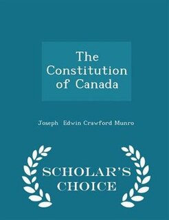 Front cover_The Constitution of Canada - Scholar's Choice Edition