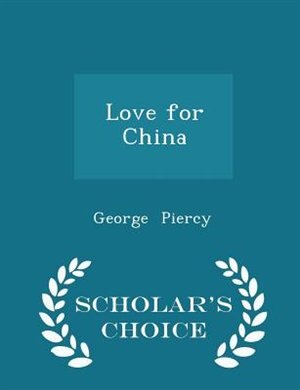Front cover_Love for China - Scholar's Choice Edition