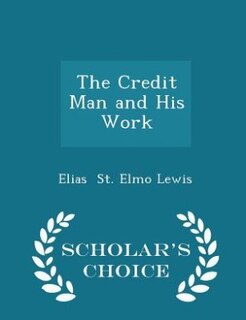 Front cover_The Credit Man and His Work - Scholar's Choice Edition
