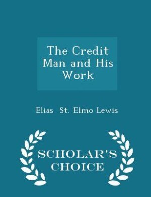 Front cover_The Credit Man and His Work - Scholar's Choice Edition