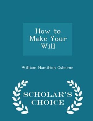 Front cover_How to Make Your Will - Scholar's Choice Edition