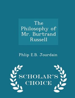 Front cover_The Philosophy of Mr. Burtrand Russell - Scholar's Choice Edition