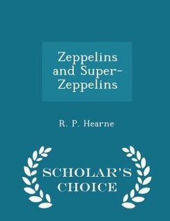 Front cover_Zeppelins and Super-Zeppelins - Scholar's Choice Edition