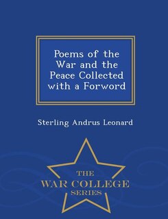 Front cover_Poems of the War and the Peace Collected with a Forword - War College Series