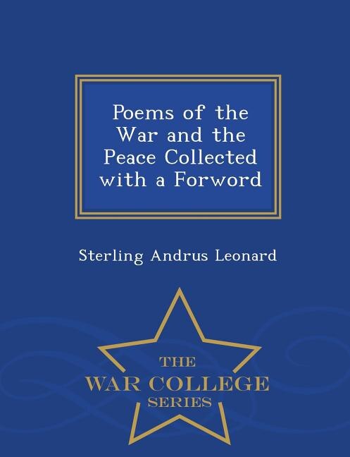 Front cover_Poems of the War and the Peace Collected with a Forword - War College Series
