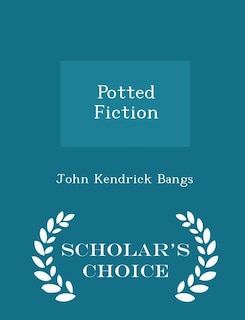 Couverture_Potted Fiction - Scholar's Choice Edition