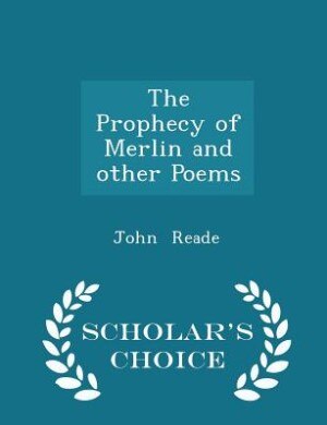 Front cover_The Prophecy of Merlin and other Poems - Scholar's Choice Edition