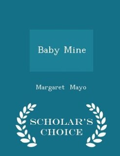 Front cover_Baby Mine - Scholar's Choice Edition