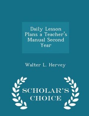 Front cover_Daily Lesson Plans a Teacher's Manual Second Year - Scholar's Choice Edition