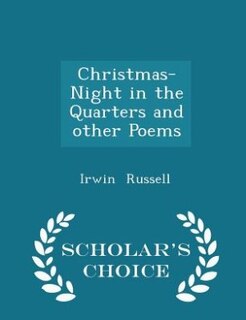 Front cover_Christmas-Night in the Quarters and other Poems - Scholar's Choice Edition