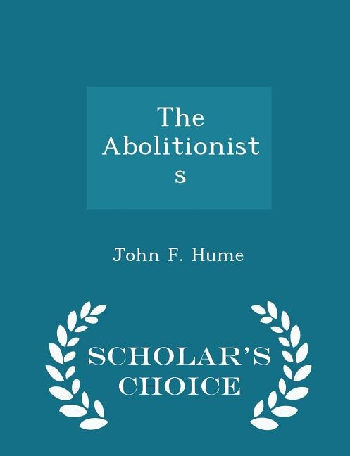 Couverture_The Abolitionists - Scholar's Choice Edition