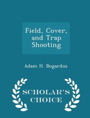 Couverture_Field, Cover, and Trap Shooting - Scholar's Choice Edition