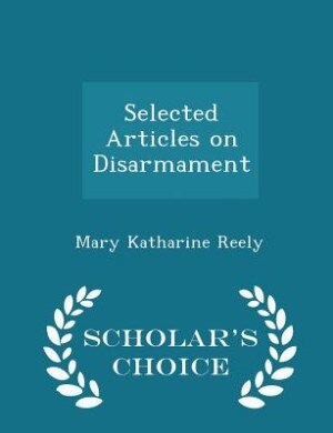 Front cover_Selected Articles on Disarmament - Scholar's Choice Edition