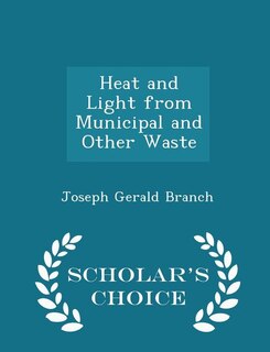 Front cover_Heat and Light from Municipal and Other Waste - Scholar's Choice Edition