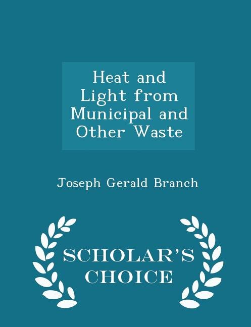Front cover_Heat and Light from Municipal and Other Waste - Scholar's Choice Edition