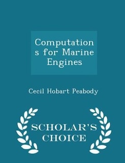 Computations for Marine Engines - Scholar's Choice Edition