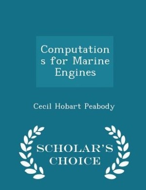 Computations for Marine Engines - Scholar's Choice Edition