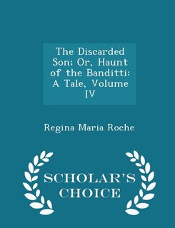 Front cover_The Discarded Son; Or, Haunt of the Banditti