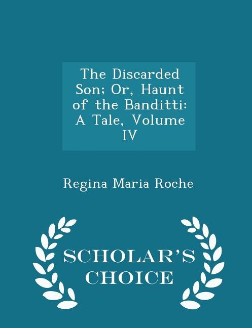 Front cover_The Discarded Son; Or, Haunt of the Banditti