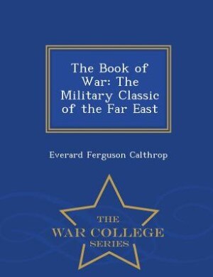 The Book of War: The Military Classic of the Far East - War College Series