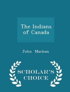Front cover_The Indians of Canada - Scholar's Choice Edition