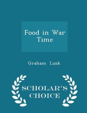 Front cover_Food in War Time - Scholar's Choice Edition