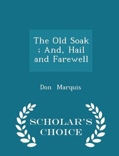 Front cover_The Old Soak ; And, Hail and Farewell - Scholar's Choice Edition