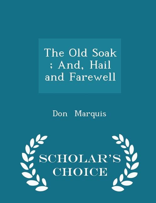 Front cover_The Old Soak ; And, Hail and Farewell - Scholar's Choice Edition