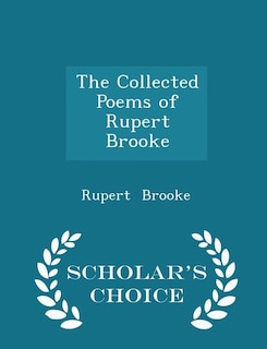Couverture_The Collected Poems of Rupert Brooke - Scholar's Choice Edition