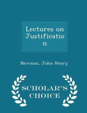 Couverture_Lectures on Justification - Scholar's Choice Edition