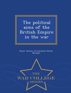 Couverture_The political aims of the British Empire in the war - War College Series