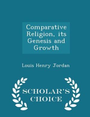 Front cover_Comparative Religion, its Genesis and Growth - Scholar's Choice Edition