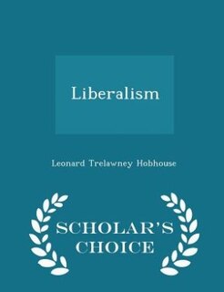 Couverture_Liberalism - Scholar's Choice Edition