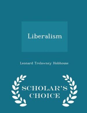 Couverture_Liberalism - Scholar's Choice Edition