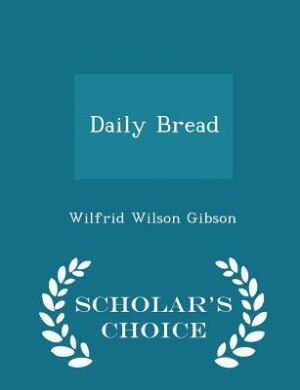 Daily Bread - Scholar's Choice Edition