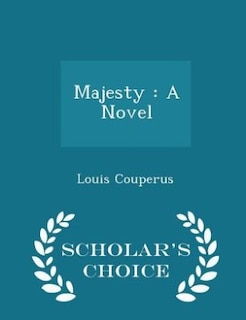 Majesty: A Novel - Scholar's Choice Edition