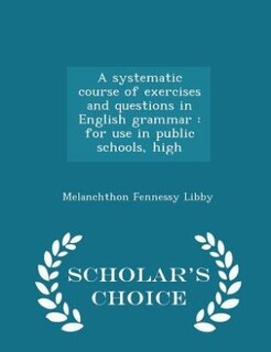 Couverture_A systematic course of exercises and questions in English grammar