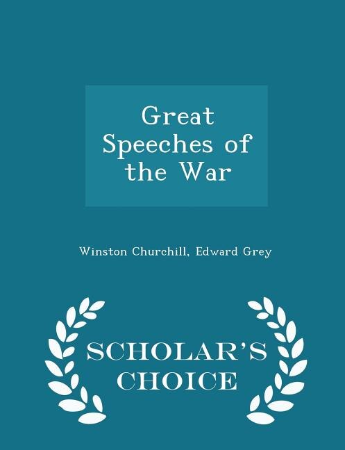 Front cover_Great Speeches of the War - Scholar's Choice Edition