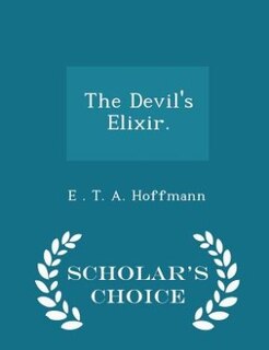 Front cover_The Devil's Elixir. - Scholar's Choice Edition