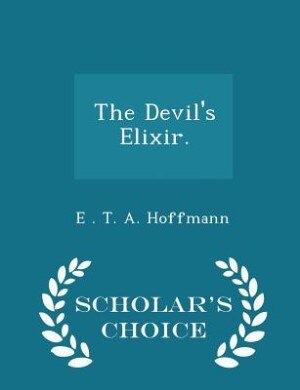 Front cover_The Devil's Elixir. - Scholar's Choice Edition