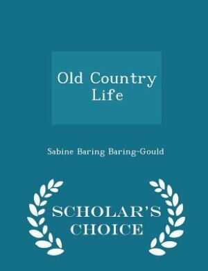 Front cover_Old Country Life - Scholar's Choice Edition