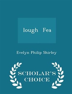 lough  Fea - Scholar's Choice Edition