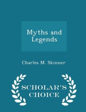 Front cover_Myths and Legends - Scholar's Choice Edition