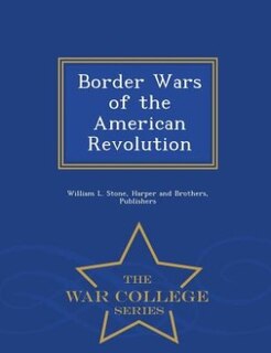 Couverture_Border Wars of the American Revolution - War College Series