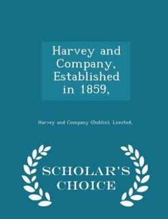 Couverture_Harvey and Company, Established in 1859, - Scholar's Choice Edition