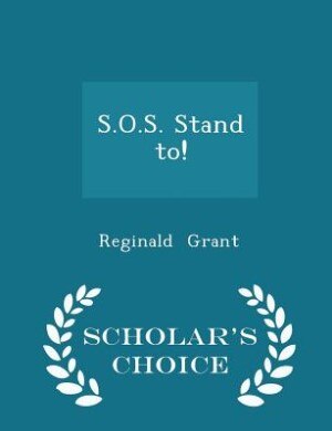 S.O.S. Stand to! - Scholar's Choice Edition